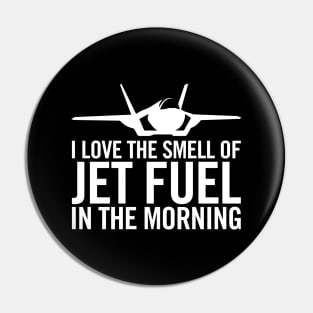 F-35 Lightning II "I love the smell of jet fuel in the morning" Pin