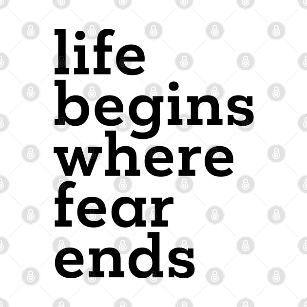 Life Begins Where Fear Ends by Creating Happiness