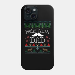 Feliz Navi Dad Ugly Christmas Pun Mustache Design Phone Case