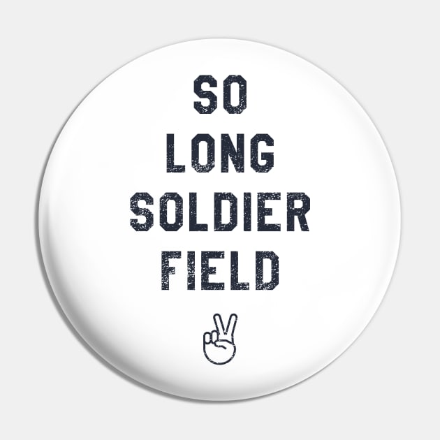 So Long Soldier Field Pin by sportlocalshirts