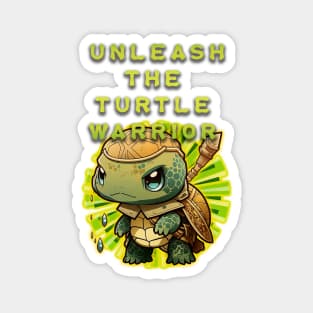 Unleash The Turtle Warrior Magnet