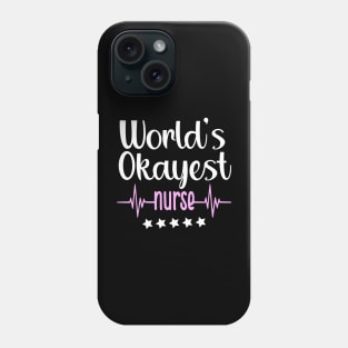 world's okayest nurse Phone Case