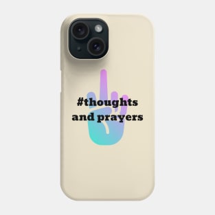 Thoughts and Prayers Hashtag Phone Case