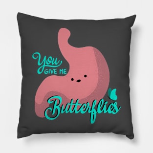 You Give Me Butterflies Pillow