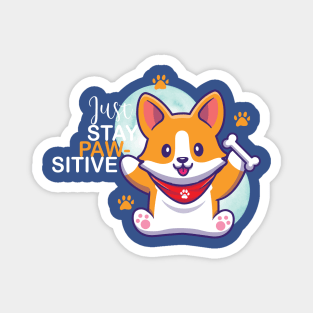 Just Stay Pawsitive Cute Kawaii funny Corgi Magnet