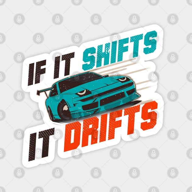 Aesthetic Japanese Drift Racer - If It Shifts It Drifts Magnet by Issho Ni