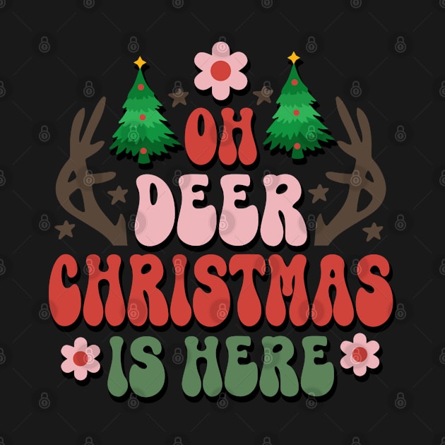 Oh Deer Christmas is Here Groovy Christmas Gift for Men Women by BadDesignCo