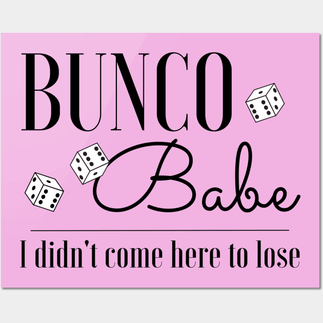 Womens Funny Bunco T-Shirt Bunco Babe I Didn't Come Here To Lose Womens Funny Bunco T-Shirt Bunco Babe I Didn't Come Here To Lose