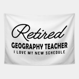 Retired Geography Teacher - I love my new schedule Tapestry