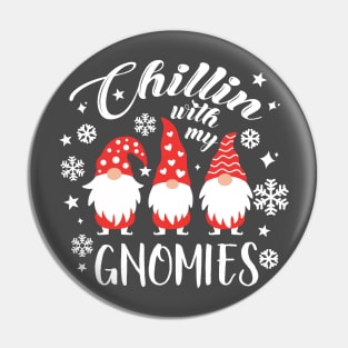 Funny Christmas shirt, Chillin with my gnomies, gnomes Pin