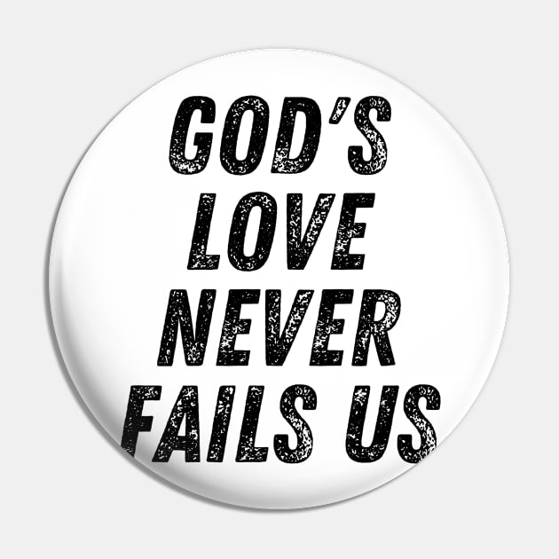 God's Love Never Fails Us Christian Quote Pin by Art-Jiyuu