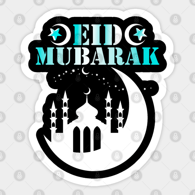 Eid Mubarak 2020 Gift For Eid Al Fitr Or Eid Al Adha Happy Eid For Muslims Eid Mubarak Eid Mubarak Sticker Teepublic