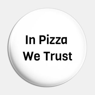 In Pizza We Trust Pin