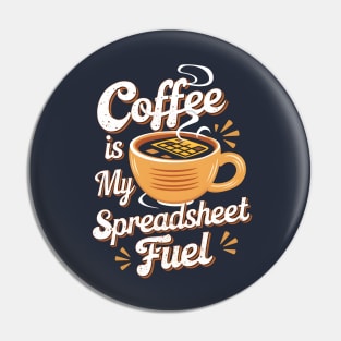 Coffee is my spreadsheet Fuel  | Accountant  | Coffee Lover gifts Pin
