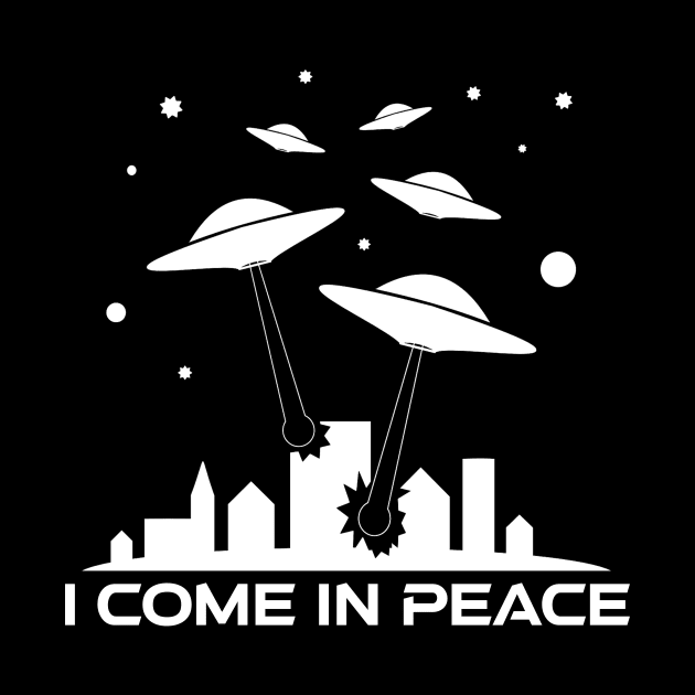 I Come In Peace, ufo, Alien Invasion by CoolandCreative