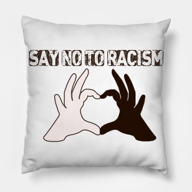 Say No To Racism T Shirt - Human Rights Stop Racism T Shirts - Anti Racism Pillow by hardworking