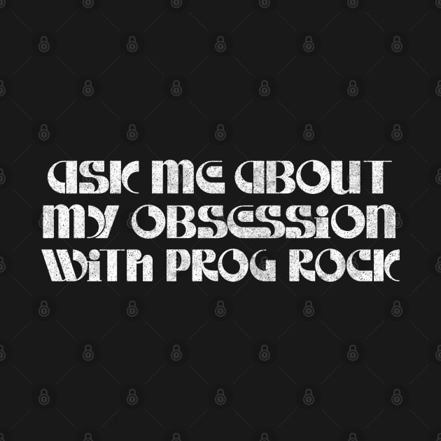 Ask Me About My Prog Rock Obsession by DankFutura