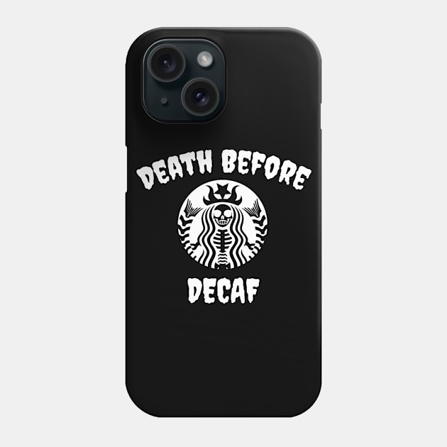 Death Before Decaf Skeleton (White) Phone Case by jverdi28