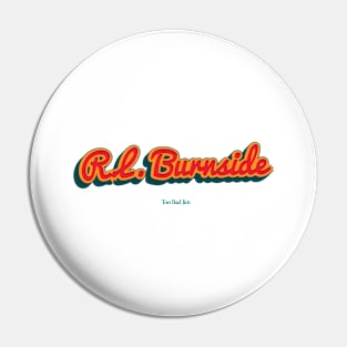 R.L. Burnside Pin