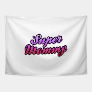 Super Mommy - Mother days gift Tapestry