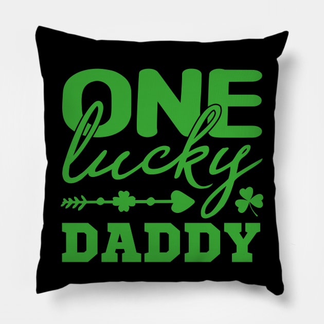 One lucky daddy, green st. patrick's day gift, Funny st patricks gift, Cute st pattys gift, Irish Gift. Saint Patrick's Day Design For daddy. Pillow by POP-Tee