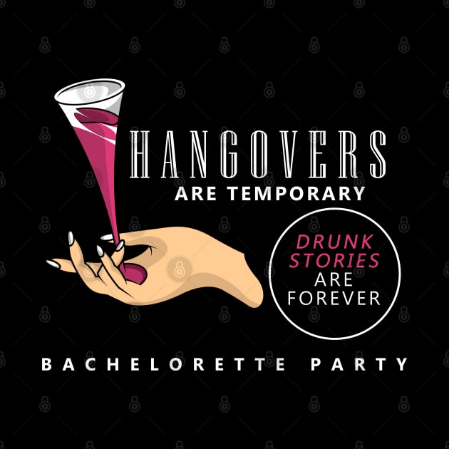 Hangovers are tempoary, drunk stories are forever by Markus Schnabel