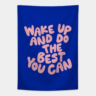 Wake Up and Do The Best You Can in Blue and Pink Tapestry