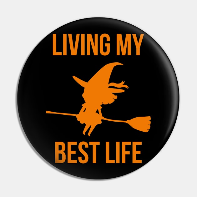 Living My Best Life Inspirational Witch Design Pin by at85productions