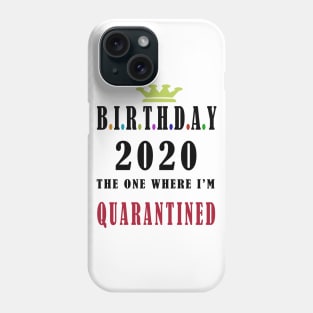 birthday 2020 quarantine Phone Case