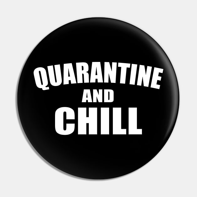 Quarantine and Chill Pin by Rebrand