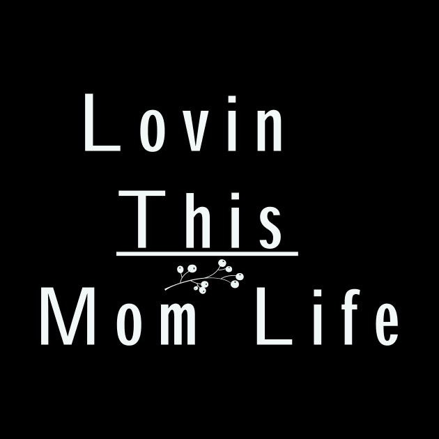 Lovin This Mom life, Mom Life Shirt, Momlife shirt, Funny Mom Shirt, Mama Shirt, Mom Shirt, Boy Mom Shirt, Mom Life, New mom gift by wiixyou