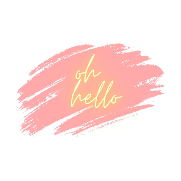 Oh Hello by Life Happens Tee Shop