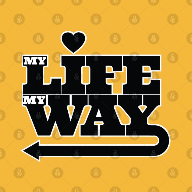 My Life My Way Motivational Slogan Motif by Harlake