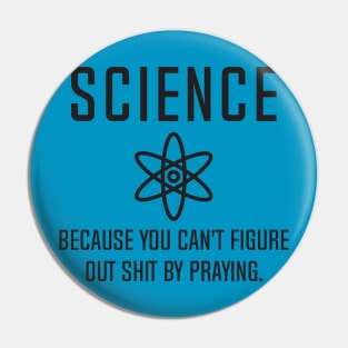 Science - Because You Can't Figure Pin