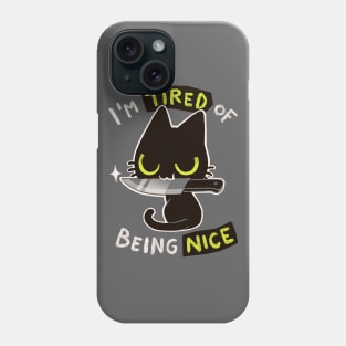 Tired of being nice - Black Cat with Knife - Do crime Phone Case