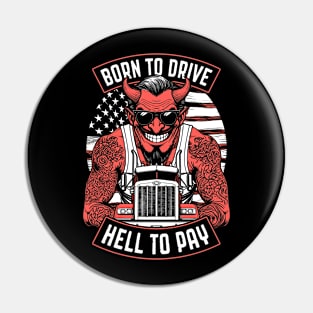 Trucker Born To Drive Devil Truck Driver Big Rig USA Flag Pin