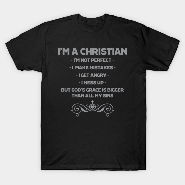 I’m a Christian - Christian - T-Shirt | TeePublic