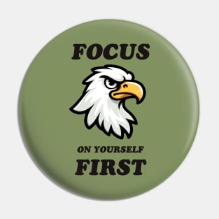 Focus on yourself first Pin