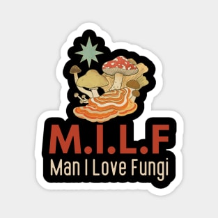 Man I Love Fungi Magnet