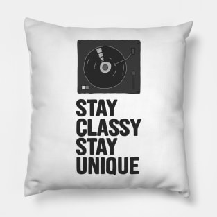 Stay Classy Stay Unique Pillow