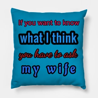 Ask the wife Pillow