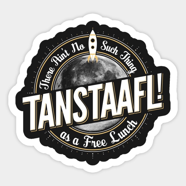 Tanstaafl - There Ain't No Such Thing As A Free Lunch Shirt Tanstaafl - There Ain't No Such Thing As A Free Lunch Shirt