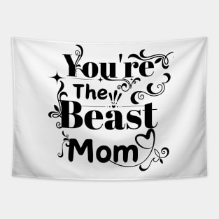 You're the Beast Mom Tapestry