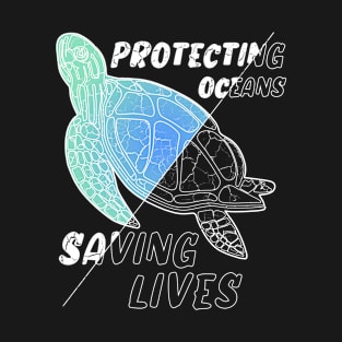 "Protecting oceans saving lives" T-Shirt