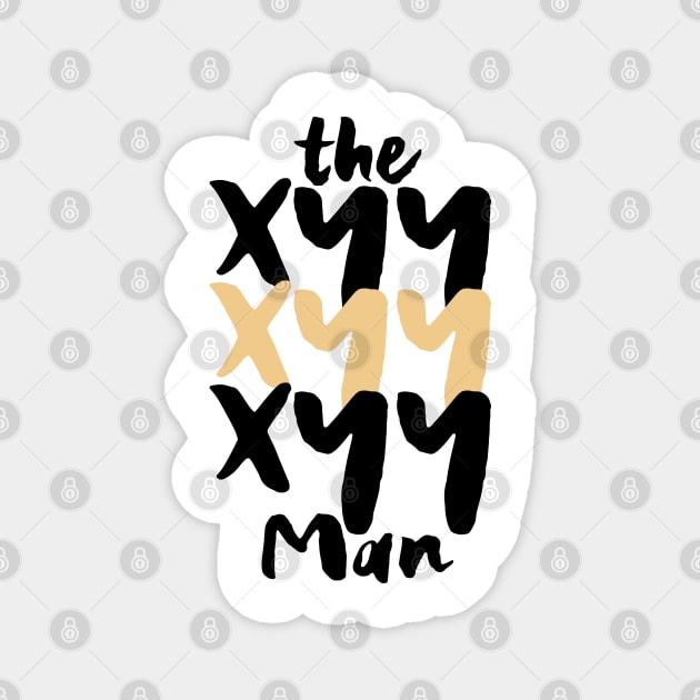 The XYY MAN, XYY Syndrome, super male syndrome Magnet by Myteeshirts