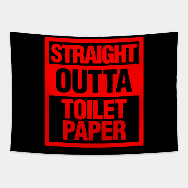 Straight Outta Toilet Paper Shirt Tapestry by CHIRAZAD