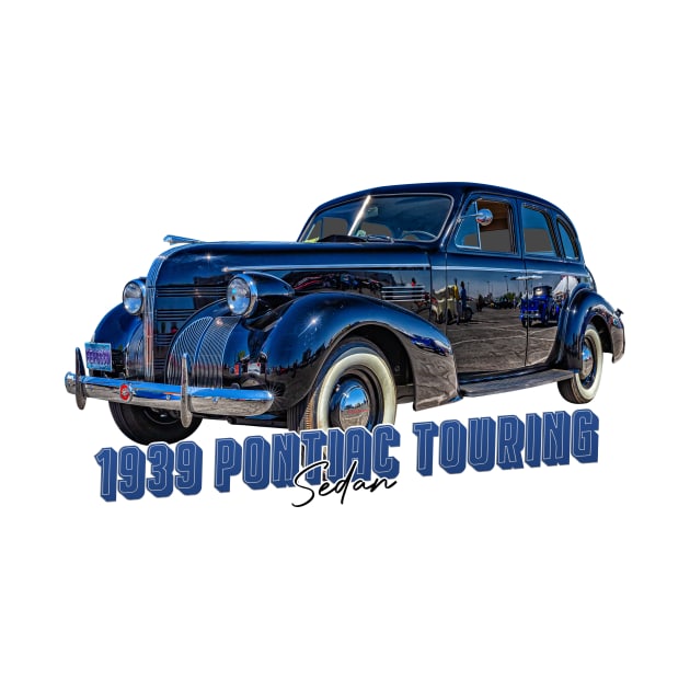 1939 Pontiac Touring Sedan by Gestalt Imagery