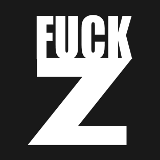 fuck z T-Shirt