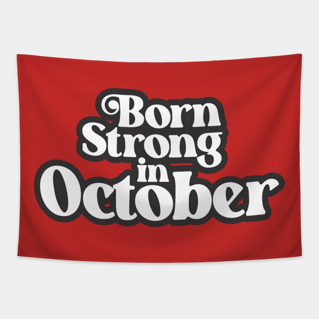 Born Strong In October - Birth Month (3) - Birthday Tapestry by Vector-Artist