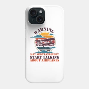 WARNING MAY SPONTANEOUSLY START TALKING ABOUT AIRPLANES SUNSET Phone Case